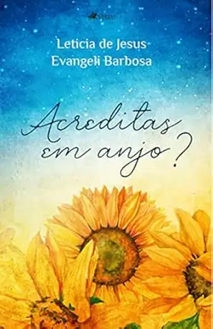 Acreditas em anjo? – Leticia de Jesus Evangeli Barbosa