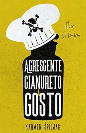 Acrescente cianureto a gosto: Uma coleção de contos sombrios com pitadas culinárias – Karmen Špiljak