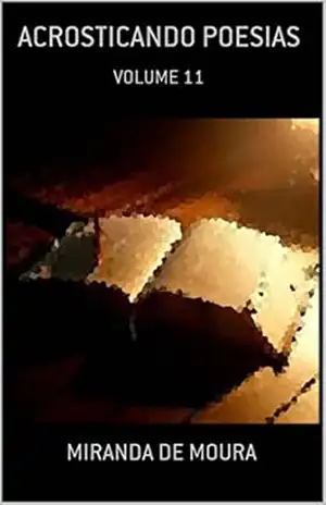 ACROSTICANDO POESIAS: VOLUME 11 (ACRÓSTICOS) – MIRANDA DE MOURA