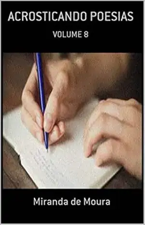 ACROTICANDO POESIAS: VOLUME 8 (ACRÓSTICOS) – MIRANDA DE MOURA