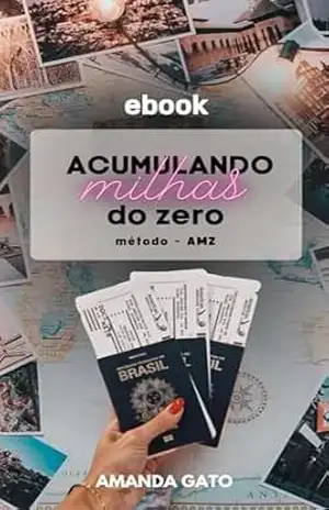 Acumulando Milhas do Zero: Método AMZ - AMANDA GATO