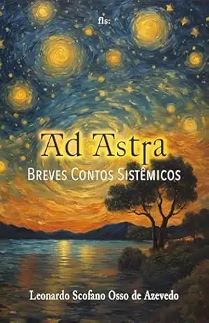 Ad Astra: Breves Contos Sistêmicos – Leonardo Scofano Osso de Azevedo