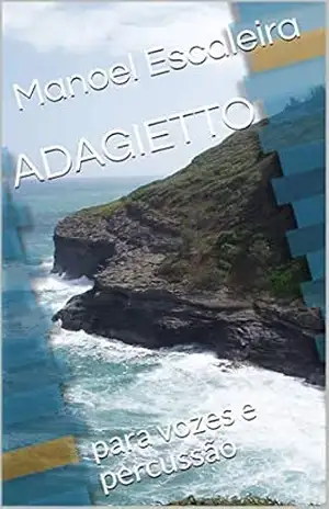 ADAGIETTO: para vozes e percussão – Manoel Escaleira