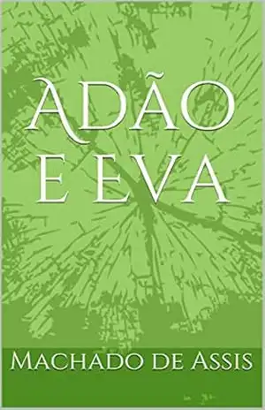Adão e Eva (Machado de Assis) – Machado de Assis