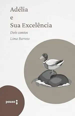 Adélia e sua excelência – dois contos – Lima Barreto