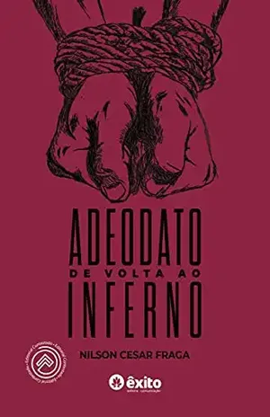 Adeodato: de volta ao inferno: (Trilogia Guerra do Contestado) – Nilson Cesar Fraga Adeodato: de volta ao inferno: (Trilogia Guerra do Contestado) – Nilson Cesar Fraga