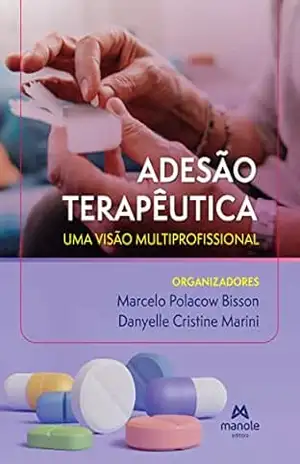 Adesão terapêutica: uma visão multiprofissional – Marcelo Polacow Bisson