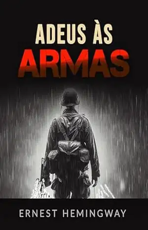 Adeus às armas (Traduzido) – Ernest Hemigway