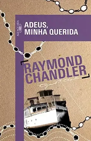 Adeus, minha querida – Raymond Chandler