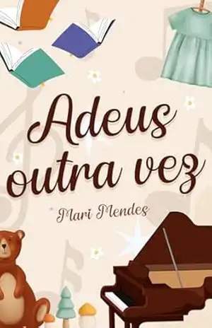 Adeus outra vez (A Biblioteca do Presente Livro 1) – Mari Mendes