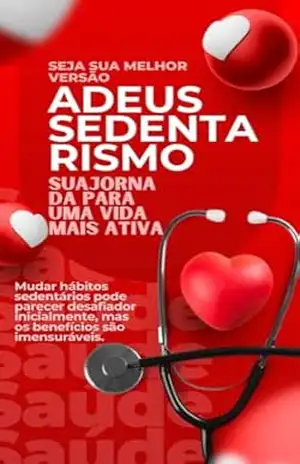 Adeus Sedentarismo Sua Jornada Para Uma Vida Mais Ativa - Thiago Bithy