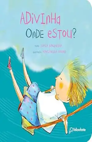 Adivinha onde estou? (Para os bem pequenos) – Sonia Junqueira