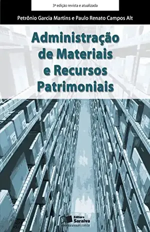 ADMINISTRAÇÃO DE MATERIAIS E RECURSOS PATRIMONIAIS - PETRONIO GARCIA MARTINS PAULO RENATO CAMPOS ALT
