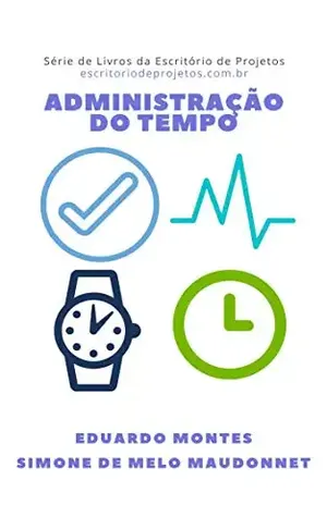 Administração do tempo - Eduardo Montes