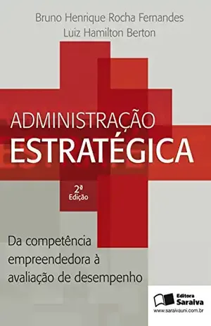 ADMINISTRAÇÃO ESTRATÉGICA - LUIZ HAMILTON BERTON BRUNO HENRIQUE ROCHA FERNANDES