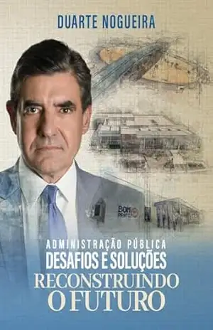 Administração Pública Desafios e Soluções – Reconstruindo o Futuro – Antonio  Duarte Nogueira Júnior