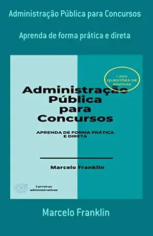 Administração Pública Para Concursos - Marcelo Franklin