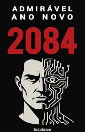 Admirável Ano Novo 2084 - Tarcisio Carvalho