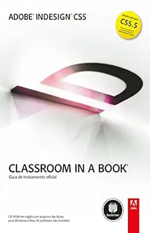 Adobe InDesign CS5: Classroom in a Book - Adobe Creative Team