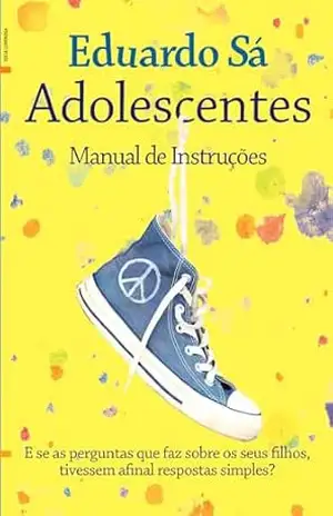 Adolescentes, Manual de Instruções - Eduardo Sá