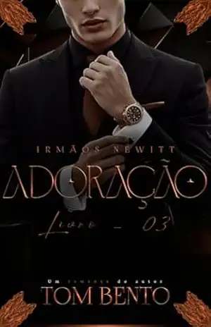 Adoração (Irmãos Newitt – Livro 3) – Tom Bento