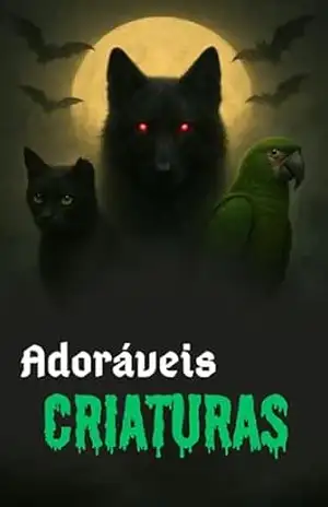 Adoráveis Criaturas (Morte, Trevas e Profanações) – Fernando Bastos
