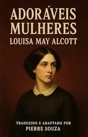 Adoráveis Mulheres – Louisa  May Alcott