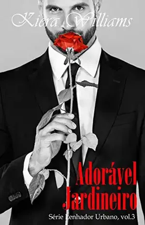Adorável jardineiro (Lenhador urbano Livro 3) – Kiera Williams