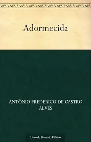 Adormecida – Antônio Frederico de Castro Alves