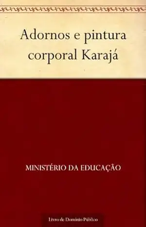 Adornos e pintura corporal Karajá – Ministério da Educação