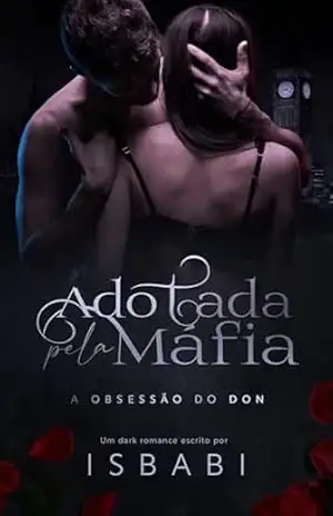 Adotada pela Máfia: A Obsessão do Don – Is Babi