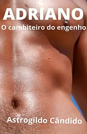 ADRIANO: O cambiteiro do engenho – Astrogildo Cândido