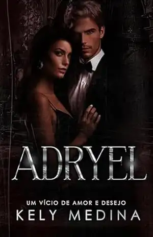 Adryel: Um vício de amor e desejo (Irmãos Montesi Livro 2) – Kely Medina