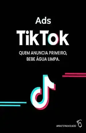 Ads TikTok: Quem anuncia primeiro bebe água limpa. – EduKdigital Digital