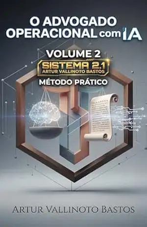 ADVOGADO OPERACIONAL COM AI Vol. 2 · Pocket: Sistema Jurídico Operacional com IA — v2.1 - ARTUR VALLINOTO BASTOS