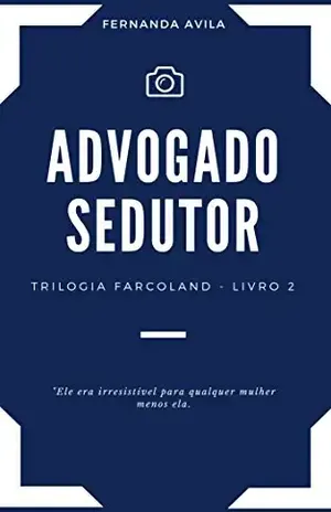 Advogado Sedutor: Livro 2 da Trilogia Farcoland – Fernanda Avila
