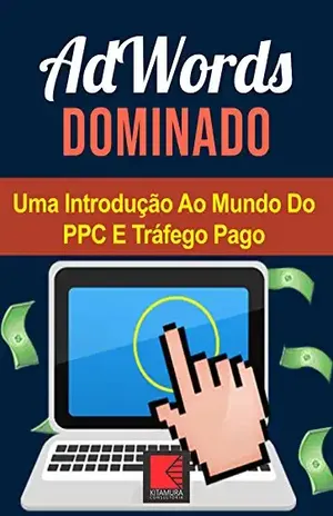 AdWords Dominado: Uma Introdução Ao Mundo Do PPC E Tráfego Pago – MEI Na Internet