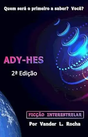 Ady–Hes: A Missão – Vander Luiz Rocha
