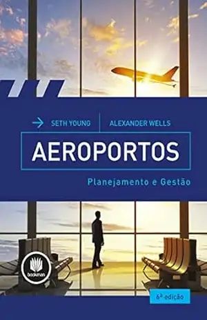 Aeroportos: Planejamento e Gestão – Seth Young