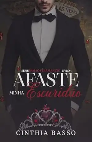 Afaste minha Escuridão (Irmãos Diamantis Livro 4) - Cinthia  Basso