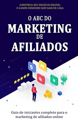 AFILIADO DE SUCESSO: Construa Seu Negócio Digital de Sucesso e Ganhe Dinheiro Como Afiliado Sem Sair de Casa - Alex  Vargas