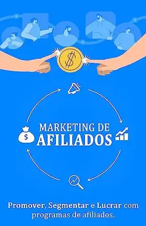 AFILIADO DE SUCESSO: Como Iniciar no Marketing de afiliados e ser bem sucedido - Tiago  Faria