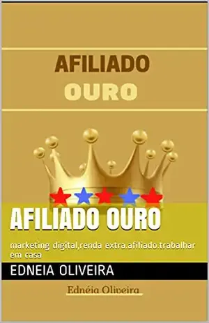Afiliado Ouro: marketing digital,renda extra.afiliado.trabalhar em casa - Edneia Oliveira