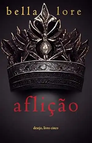 Aflição (Desejo — Livro Cinco) – Morgan  Rice