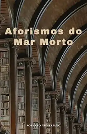 Aforismos do Mar Morto – Roberto Numeriano