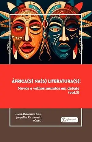 África(s) na(s) Literatura(s): Novos e velhos mundos em debate (vol.3) – Issaka Maïnassara Bano