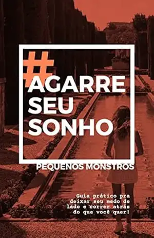 #AgarreSeuSonho: Um guia para quem decidiu transformar seus sonhos em realidade – Debbie Corrano
