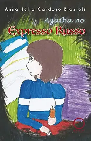 Agatha no Expresso Russo - Anna Júlia Cardoso Biazioli
