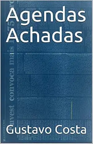 Agendas Achadas (Vida Vivida Livro 3) – Gustavo Costa