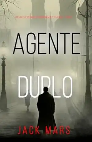 Agente Duplo (Um Thriller Histórico de Espionagem de Tyler Wolf — Livro 1) – Jack  Mars